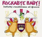 Rockabye Baby! Lullaby Renditions of Queen