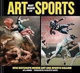Art But Make It Sports: Epic Matchups Where Art and Sports Collide