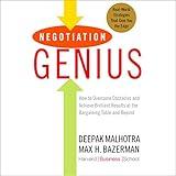 Negotiation Genius: How to Overcome Obstacles and Achieve Brilliant Results at the Bargaining Table and Beyond