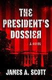 The President's Dossier (A Max Geller Spy Thriller Book 1)