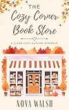 The Cozy Corner Book Store: A Cozy Autumn Romance (Maple Grove)