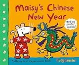 Maisy's Chinese New Year: A Maisy First Experiences Book (Maisy the Mouse Celebrates the Lunar New Year - A Holiday Picture Book for Toddlers, Preschoolers, and Kids Ages 3-7)