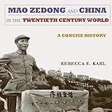 Mao Zedong and China in the Twentieth-Century World: A Concise History: Asia-Pacific: Culture, Politics, and Society