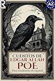 Cuentos de Edgar Allan Poe para estudiantes de español. Nivel A2. Pre-Intermedio.: Edgar Allan Poe's tales for Spanish learners. Level A2. Pre-Intemediate. (Spanish Edition)