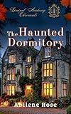 The Haunted Dormitory: Liminal Academy Chronicles Book 1 (The Liminal Academy Chronicles)