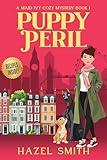 Puppy Peril: A Delightfully Unputdownable Cozy Murder Mystery (A Maid Ivy Cozy Mystery Book 1)