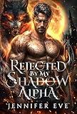 Rejected by My Shadow Alpha: A Rejected Mate Secret Baby Enemies to Lovers Werewolf Shifter Romance (Mate to the Fallen Book 1)