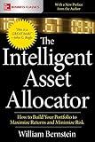 The Intelligent Asset Allocator: How to Build Your Portfolio to Maximize Returns and Minimize Risk