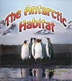 The Antarctic Habitat (Introducing Habitats)