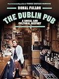The DUBLIN PUB: A SOCIAL AND CULTURAL HISTORY