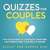 Quizzes for Couples: Fun Questions to Complete Together and Strengthen Your Relationship (Activity Books for Couples Series)