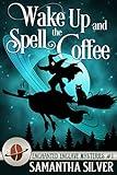 Wake Up and Spell the Coffee (Enchanted Enclave Mysteries Book 1)