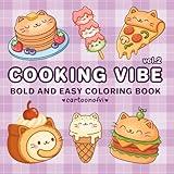Cooking Vibe Vol.2: Food, Drinks, Sweets, and Cute Cats: Coloring Book for Adults and Kids, Bold and Easy, Simple and Big Designs for Relaxation ... Desserts, and Fruits (Bold & Easy Coloring)