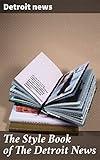 The Style Book of The Detroit News: A Comprehensive Guide to Journalism Standards and Writing Tips