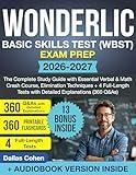 Wonderlic Basic Skills Test (WBST) Exam Prep: The Complete Study Guide with Essential Verbal & Math Crash Course, Elimination Techniques + 4 Full-Length Tests with Detailed Explanations (360 Q&As)