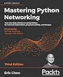 Mastering Python Networking: Your one-stop solution to using Python for network automation, programmability, and DevOps, 3rd Edition