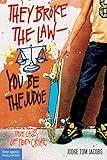 They Broke the Law―You Be the Judge: True Cases of Teen Crime (Teens and the Law)
