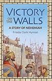 Victory on the Walls: A Story of Nehemiah