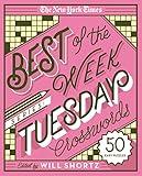 The New York Times Best of the Week Series: Tuesday Crosswords: 50 Easy Puzzles (The New York Times Crossword Puzzles)
