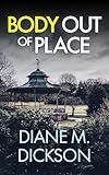 BODY OUT OF PLACE a gripping British crime thiller (DI Jordan Carr Book 3)