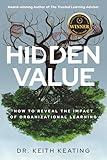 Hidden Value: How to Reveal the Impact of Organizational Learning