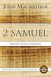 2 Samuel: David's Heart Revealed (MacArthur Bible Studies)