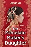 The Porcelain Maker's Daughter: A Historical Fiction Novel