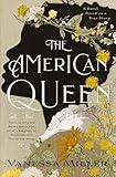 The American Queen: An Award-Winning Historical Fiction Novel about the Real-Life Black Woman Who Ruled a Kingdom on American Soil