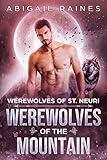 Werewolves of the Mountain (Werewolves of St. Neuri Book 1)