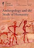 Anthropology and the Study of Humanity