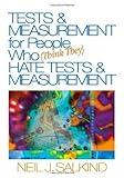 Tests & Measurement for People Who (Think They) Hate Tests & Measurement