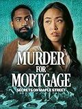 Murder for Mortgage: Secrets on Maple Street