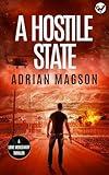 A HOSTILE STATE an action-packed, high-octane thriller (Lone Mercenary Book 5)