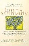 Essential Spirituality: The 7 Central Practices to Awaken Heart and Mind