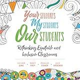 Your Students, My Students, Our Students: Rethinking Equitable and Inclusive Classrooms