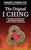 The Original I Ching: A Landmark Translation of The Book of Changes Based on Recent Discoveries