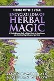 Herbs of the Year: Encyclopedia of Herbal Magic: A Witch’s Reference Guide to Magical Herbs for Every Season, with Herb Lore, Magical Uses, and Spell Ideas (Green Witchcraft for Beginners Book 4)