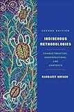 Indigenous Methodologies: Characteristics, Conversations, and Contexts, Second Edition