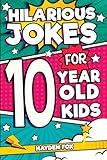 Hilarious Jokes For 10 Year Old Kids: An Awesome LOL Gag Book For Tween Boys and Girls Filled With Tons of Tongue Twisters, Rib Ticklers, Side Splitters, and Knock Knocks