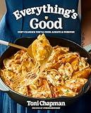 Everything's Good: Cozy Classics You'll Cook Always and Forever: A Cookbook