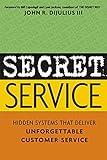Secret Service: Hidden Systems That Deliver Unforgettable Customer Service