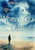When You Left: Grief and Loss Poetry for Coping with the Death of a Pet and Words of Comfort for Pet Loss Healing (Rainbow Bridge Pet Loss)
