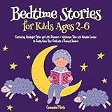 Bedtime Stories for Kids Ages 2-6: Enchanting Goodnight Fables for Little Dreamers