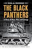 The Black Panthers: A Story of Race, War, and Courage—the 761st Tank Battalion in World War II