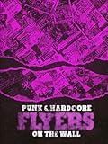 Punk & Hardcore Flyers on the Wall vol.1