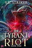 The Tyrant Riot: A Greco-Roman Cultivation Epic (Virtuous Sons Book 2)