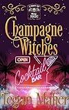 Champagne Witches: A Paranormal Women's Fiction Novel (A Shot of Midlife Magic Book 1)