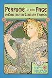 Perfume on the Page in Nineteenth-Century France (University of Toronto Romance Series)