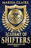 Academy of Shifters: Werewolves 101 (Veiled World)