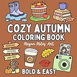 Cozy Autumn Coloring Book: Cute Fall Designs for Relaxation (Bold & Easy Coloring Books)